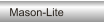 Mason-Lite